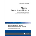 Manna - Bread from Heaven: Jn 6:22-59 in the Light of Ps 78:23-25 and Its Interpretation in Early Jewish Sources