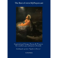 The Best of www.MyPrayers.net: Inspirational Songs, Poems & Prayers for comfort, joy and peace of mind