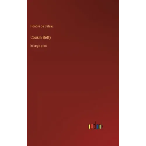 Cousin Betty: in large print