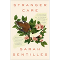 Stranger Care: A Memoir of Loving What Isn't Ours