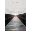 We Answer to Another