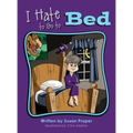 I Hate to Go to Bed