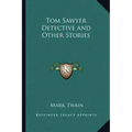 Tom Sawyer Detective and Other Stories