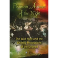 Phantom Armies of the Night: The Wild Hunt and the Ghostly Processions of the Undead