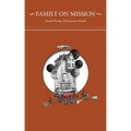 Family on Mission: Small Group Discussion Guide