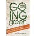 Going Green: True Tales from Gleaners, Scavengers, and Dumpster Divers
