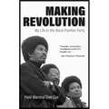 Making Revolution: My Life in the Black Panther Party