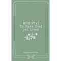 Moriviví: To Have Died Yet Lived