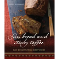 Sun Bread and Sticky Toffee: Date Desserts from Everywhere: 10th Anniversary Edition