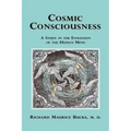 Cosmic Consciousness: A Study in the Evolution of the Human Mind