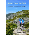 Stories from the Field: A History of Wilderness Therapy