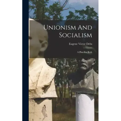 Unionism And Socialism: A Plea For Both