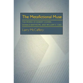The Metafictional Muse: The Works of Robert Coover, Donald Barthelme, and William H. Gass