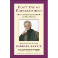 Don't Die of Embarrassment: Life After Colostomy and Other Adventures