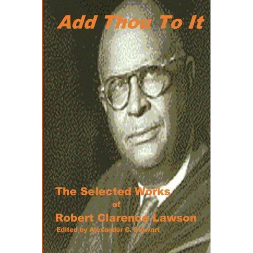 Add Thou To It: Selected Works of Bishop Robert Clarence Lawson