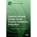 Satellite Derived Global Ocean Product Validation/Evaluation