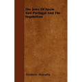 The Jews Of Spain And Portugal And The Inquisition