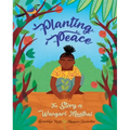 Planting Peace: The Story of Wangari Maathai