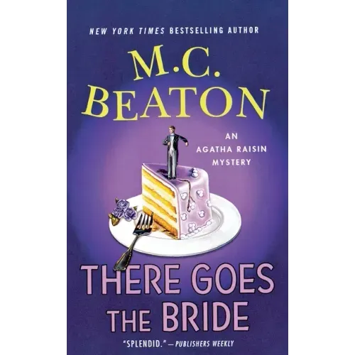 There Goes the Bride: An Agatha Raisin Mystery