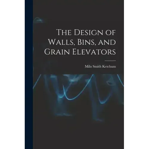 The Design of Walls, Bins, and Grain Elevators