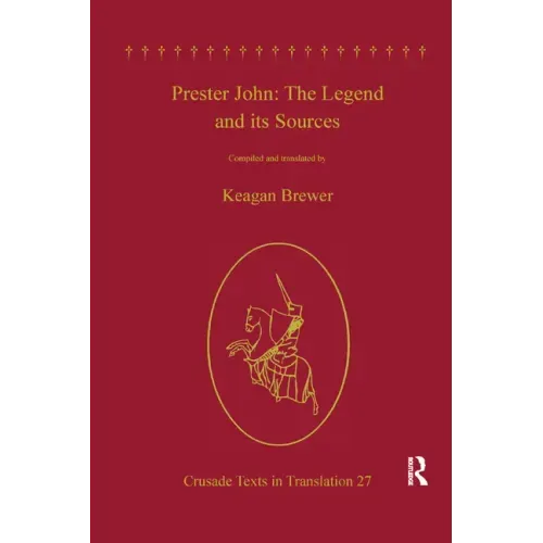Prester John: The Legend and Its Sources