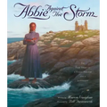 Abbie Against the Storm: The True Story of a Young Heroine and a Lighthouse