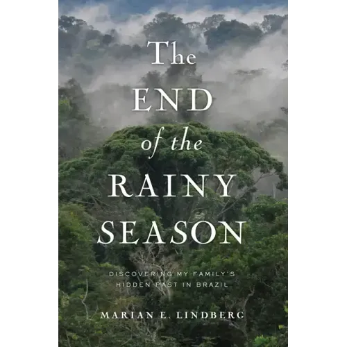 The End of the Rainy Season: Discovering My Family's Hidden Past in Brazil