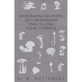 Mushroom-Growing and Mushroom Insects and Their Control