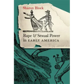 Rape and Sexual Power in Early America: