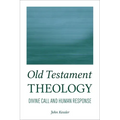 Old Testament Theology: Divine Call and Human Response