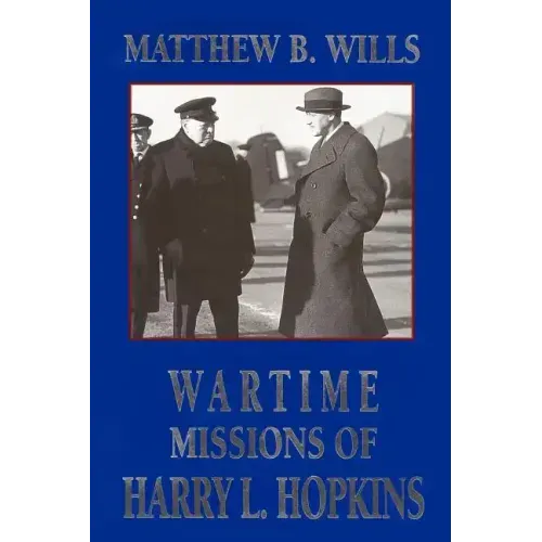 Wartime Missions of Harry L. Hopkins