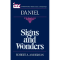 Signs and Wonders: A Commentary on the Book of Daniel
