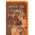 When the World Didn't End: A Memoir