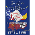 In Love with Freedom: The True Story of a Remarkable Woman