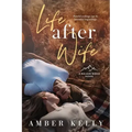 Life After Wife: Small Town Romance