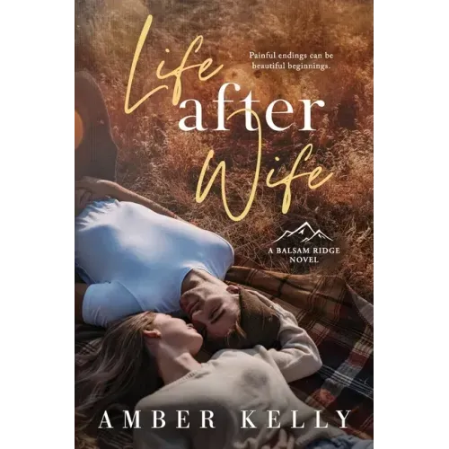 Life After Wife: Small Town Romance