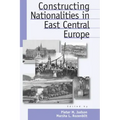 Constructing Nationalities in East Central Europe