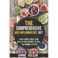 The Comprehensive Anti-Inflammatory Diet: A No-Stress Meal Plan with 50 Easy Recipes to Heal the Immune System