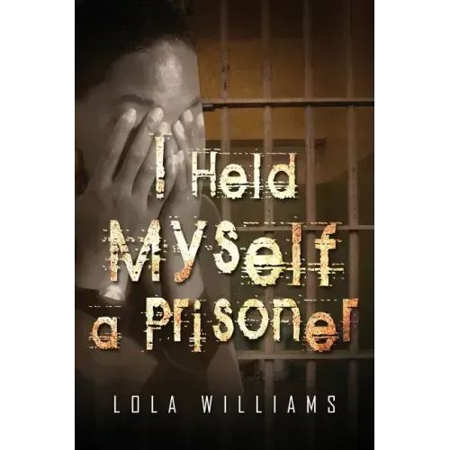 I Held Myself A Prisoner