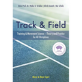 Track & Field: Training & Movement Science Theory and Practice for All Disciplines