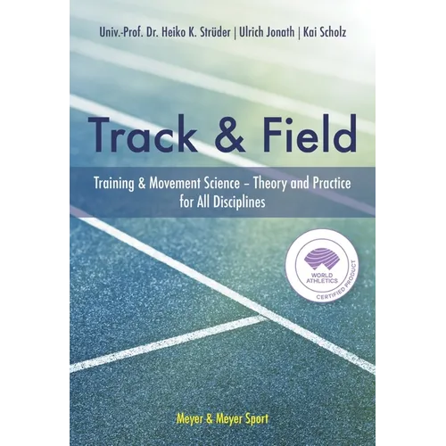 Track & Field: Training & Movement Science Theory and Practice for All Disciplines