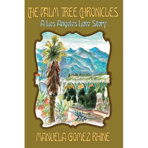 The Palm Tree Chronicles: A Los Angeles Love Story