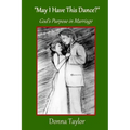 "May I Have This Dance?": God's Purpose in Marriage