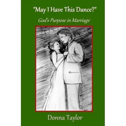 "May I Have This Dance?": God's Purpose in Marriage