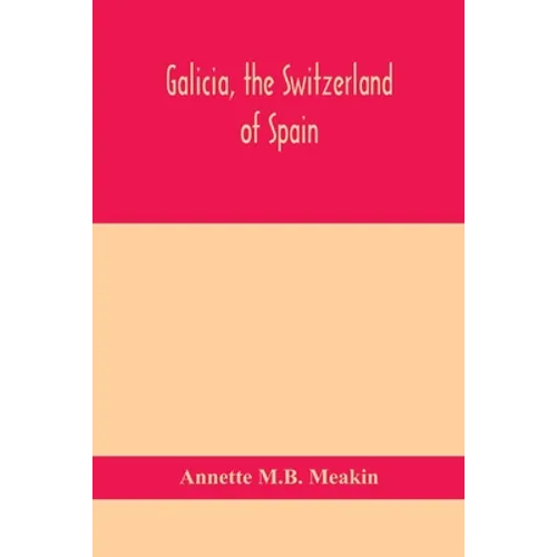 Galicia, The Switzerland Of Spain