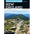 100 Classic Hikes New England: Maine, New Hampshire, Vermont, Massachusetts, Connecticut, Rhode Island