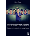 Psychology for Actors: Theories and Practices for the Acting Process
