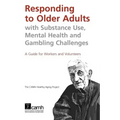 Responding to Older Adults with Substance Use, Mental Health and Gambling Challenges: A Guide for Workers and Volunteers