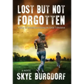 Lost But Not Forgotten: A Story of Redemption During the Great Tribulation