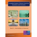 Complete Modern Chinese Grammar: Book 3 - Intermediate to Advanced